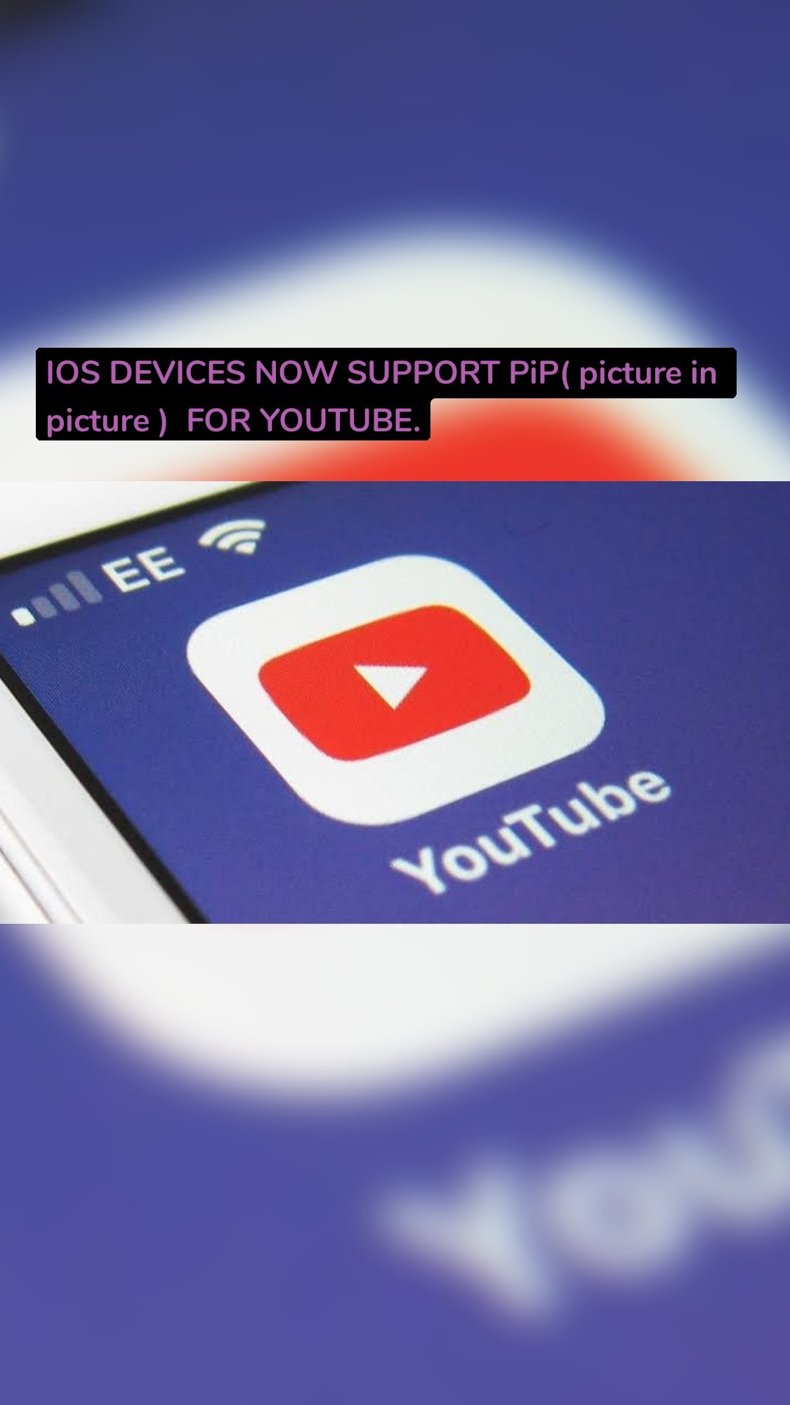 IOS DEVICES NOW SUPPORT PiP( picture in picture )  FOR YOUTUBE.
